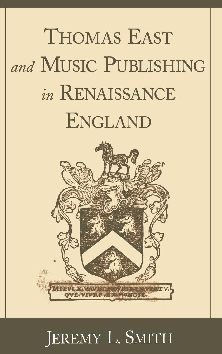 Thomas East and Music Publishing in Renaissance England
