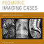Pediatric Imaging Cases (Cases in Radiology)