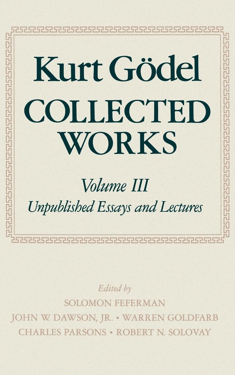 Collected Works (Collected Works of Kurt Godel)