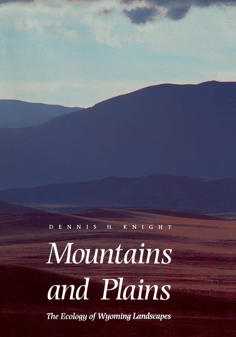 Mountains and Plains: The Ecology of Wyoming Landscapes