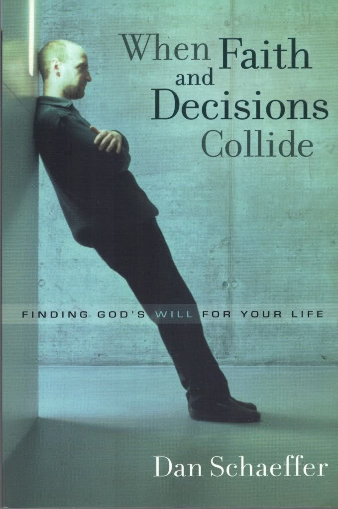 When Faith and Decisions Collide: Finding God's Will for Your Life