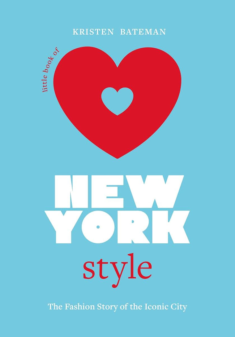 Little Book of New York Style: The Fashion History of the Iconic City (Little Books of City Style, 3)