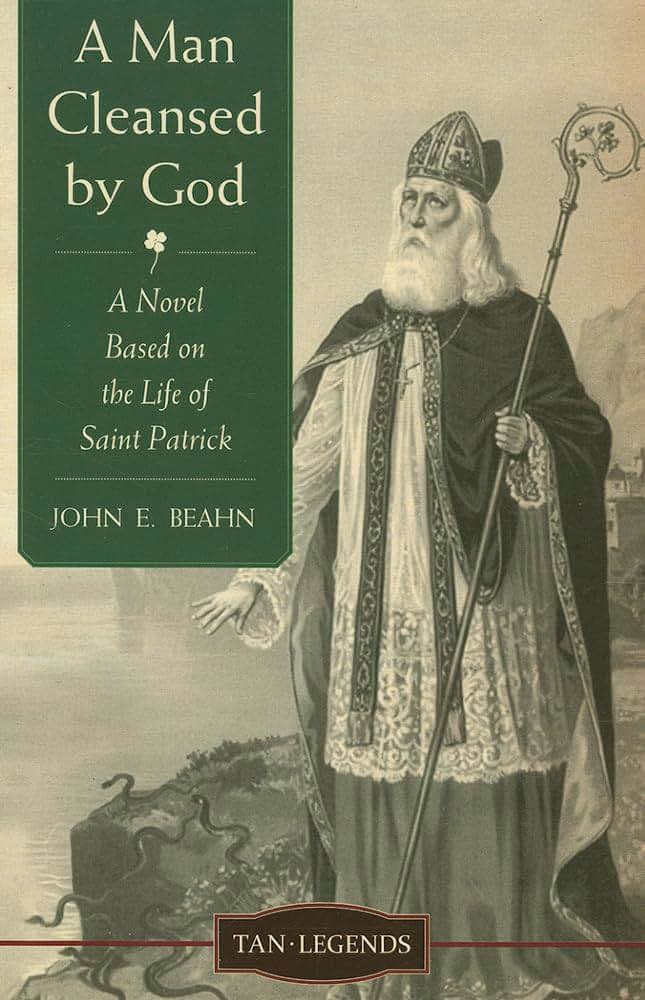 A Man Cleansed by God: A Novel based on the Life of Saint Patrick (Tan Legends)