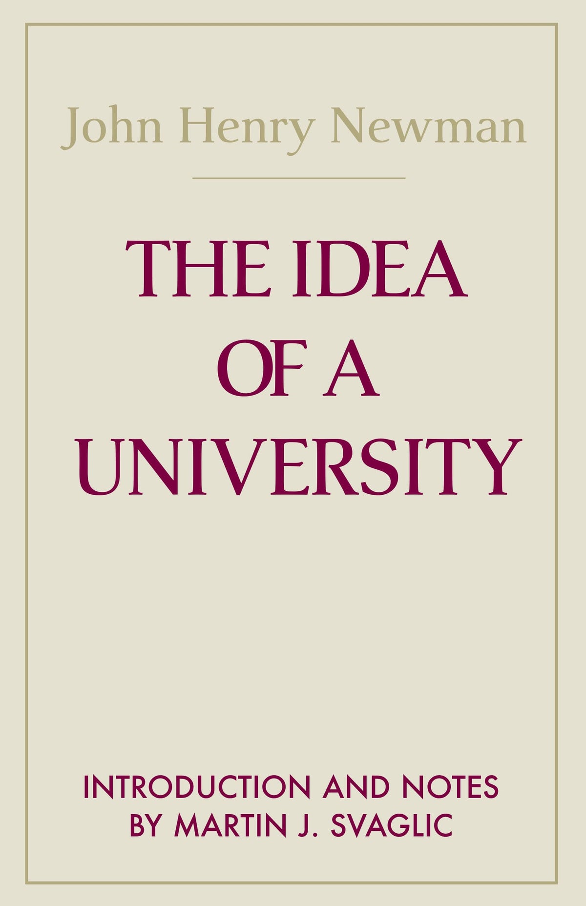 The Idea of A University (Notre Dame Series in the Great Books) (Notre Dame Series in Great Books)
