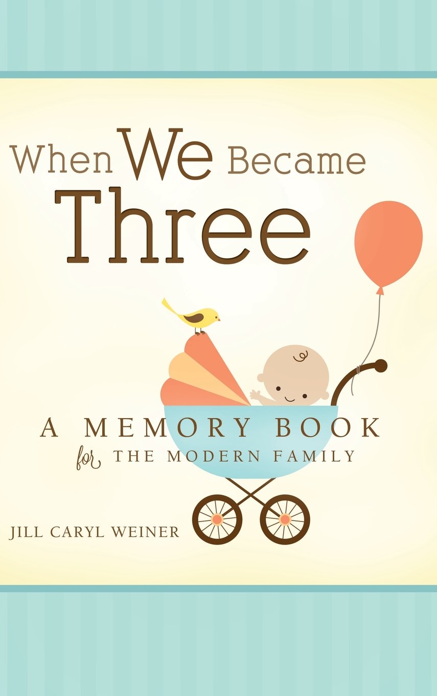 When We Became Three: A Memory Book for the Modern Family