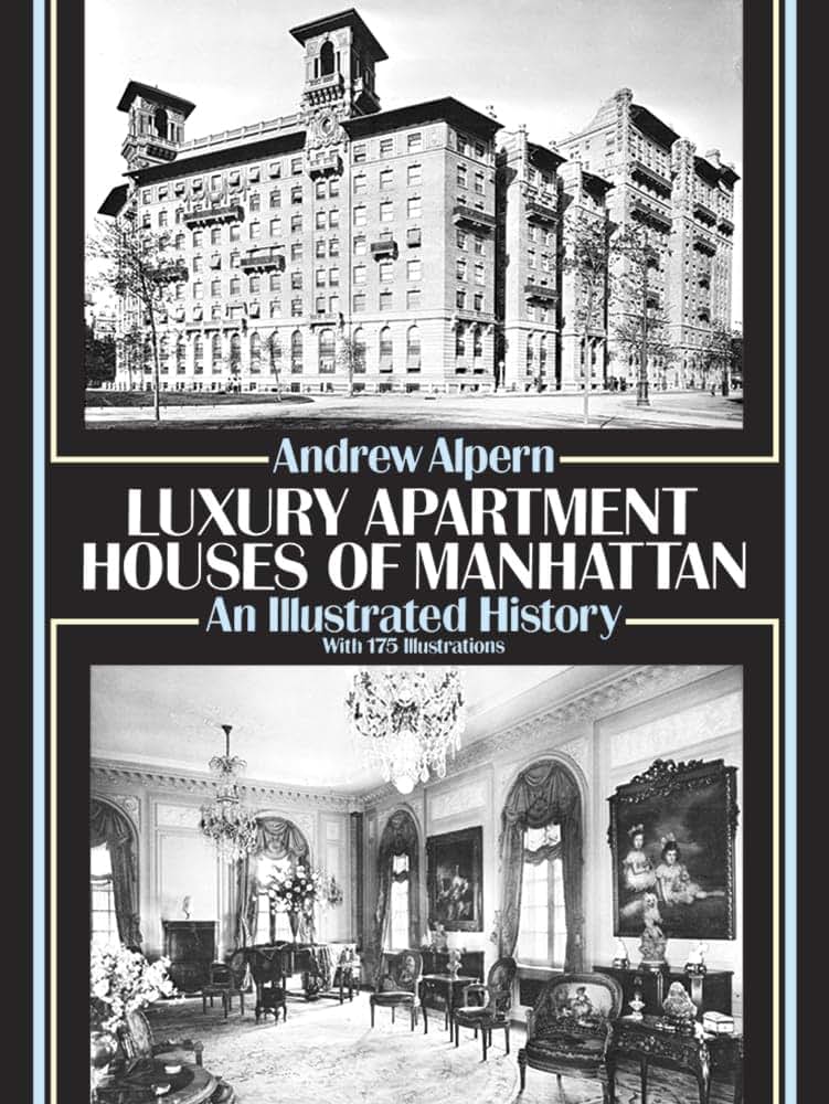 Luxury Apartment Houses of Manhattan: An Illustrated History (Dover Architecture)