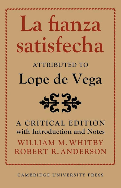 La Fianza Satisfecha: Attributed to Lope de Vega: A Critical Edition with Introduction and Notes