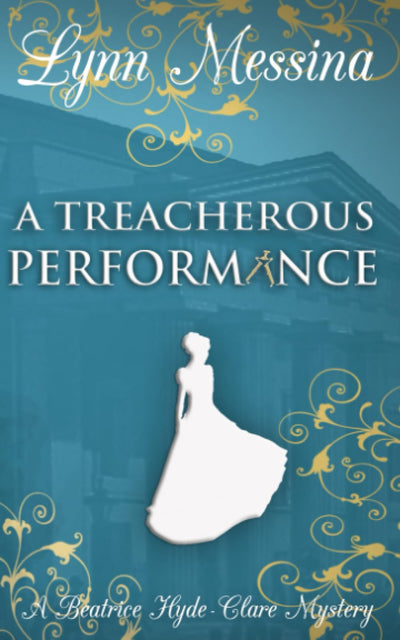 A Treacherous Performance: A Regency Cozy (Beatrice Hyde-Clare Mysteries)