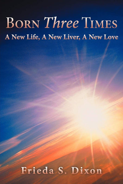 Born Three Times: A New Life, A New Liver, A New Love