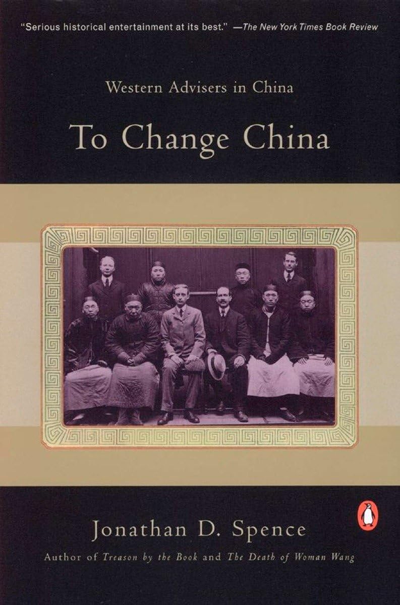 To Change China: Western Advisers in China by Spence, Jonath