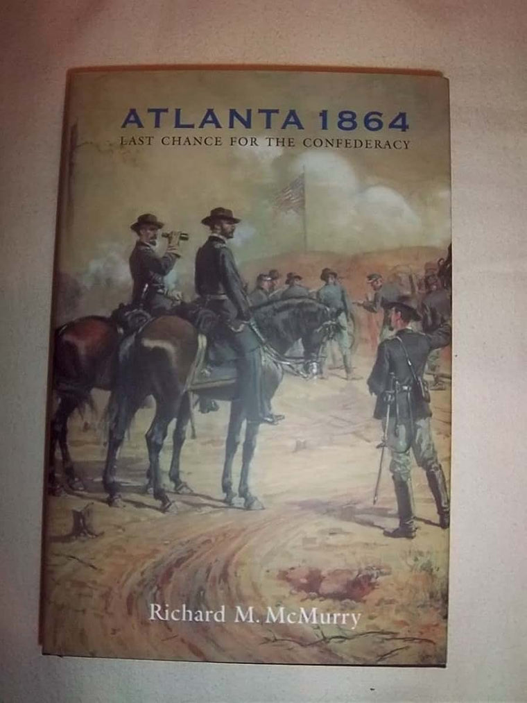 Atlanta 1864: Last Chance for the Confederacy (Great Campaigns of the Civil War)