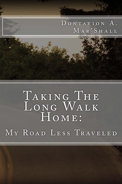 Taking The Long Walk Home: My Road Less Traveled
