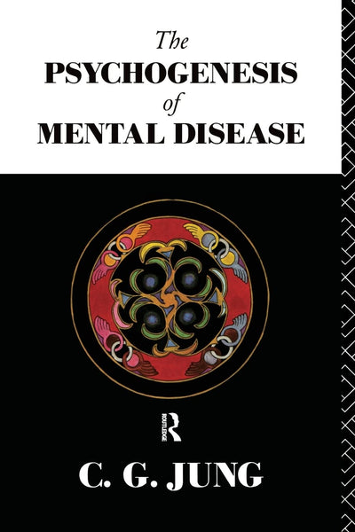 The Psychogenesis of Mental Disease (Collected Works of C. G. Jung)