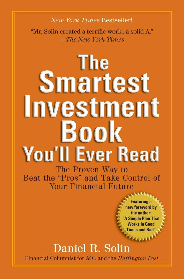 The Smartest Investment Book You'll Ever Read: The Proven Wa