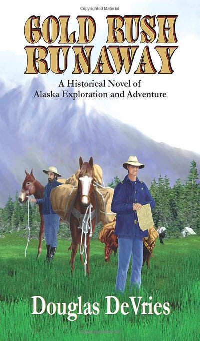 Gold Rush Runaway: A Historical Novel of Alaska Exploration and Adventure