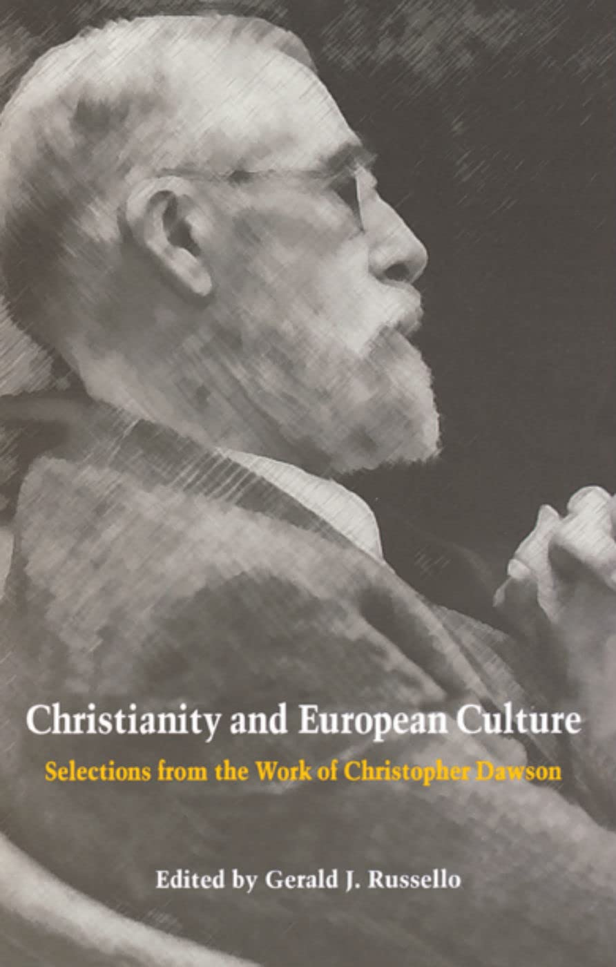 Christianity and European Culture: Selections from the Work of Christopher Dawson (Works of Christopher Dawson)