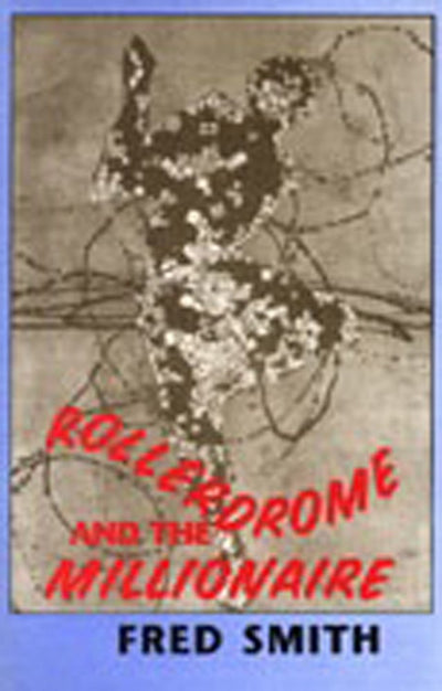 Rollerdrome and the Millionaire: Poems