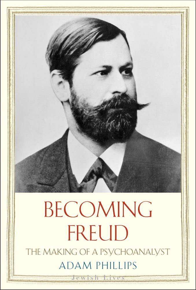 Becoming Freud: The Making of a Psychoanalyst (Jewish Lives)