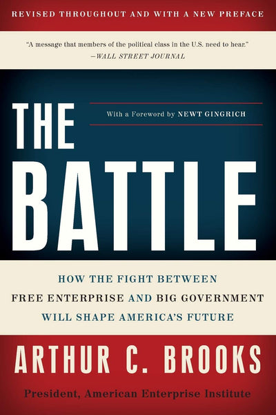 The Battle: How the Fight between Free Enterprise and Big Government Will Shape America's Future