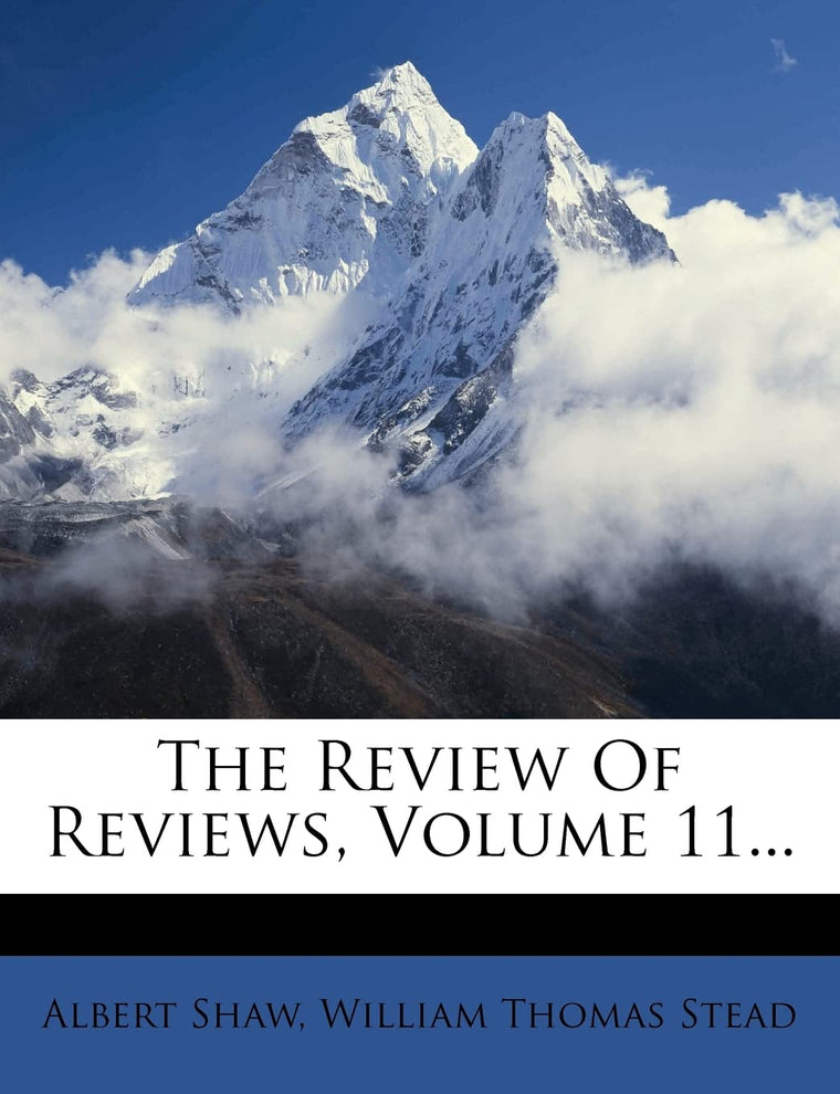 The Review Of Reviews, Volume 11...
