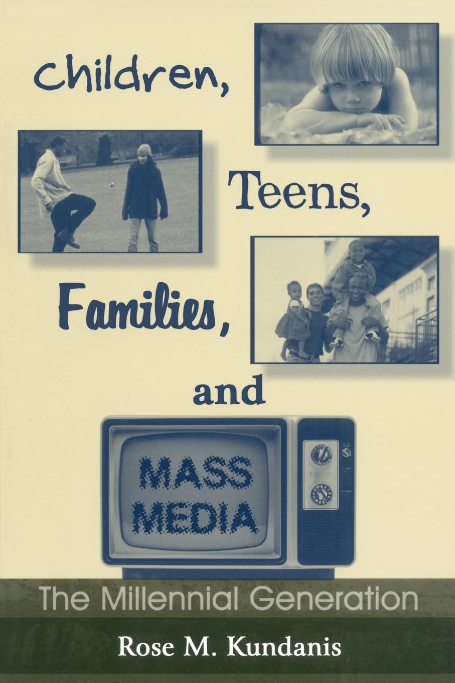 Children, Teens, Families, and Mass Media (Routledge Communication Series)