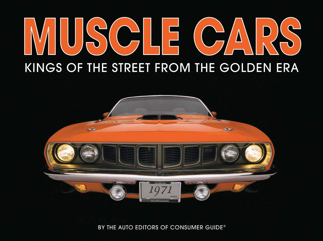 Muscle Cars: Kings of the Street From the Golden Era