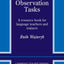 Classroom Observation Tasks: A Resource Book for Language Teachers and Trainers (Cambridge Teacher Training and Development)