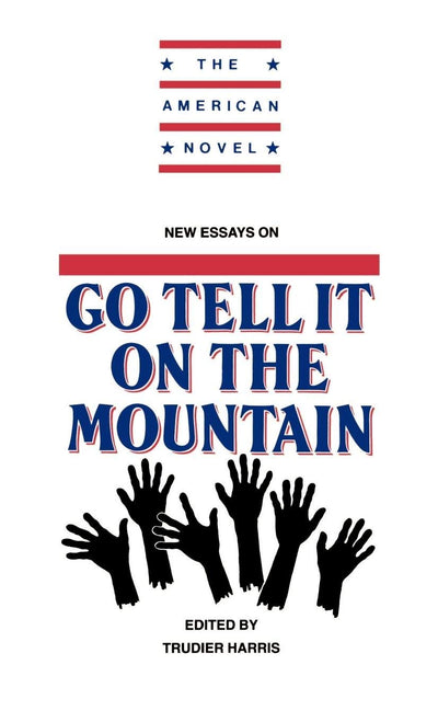 New Essays on Go Tell It on the Mountain (The American Novel)