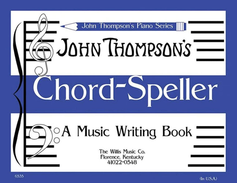 Chord Speller: A Music Writing Book/Later Elementary Level  John Thompson Piano Theory Writing Book for Late Elementary Students  Triads Inversions Cadence Chords and Seventh Chords