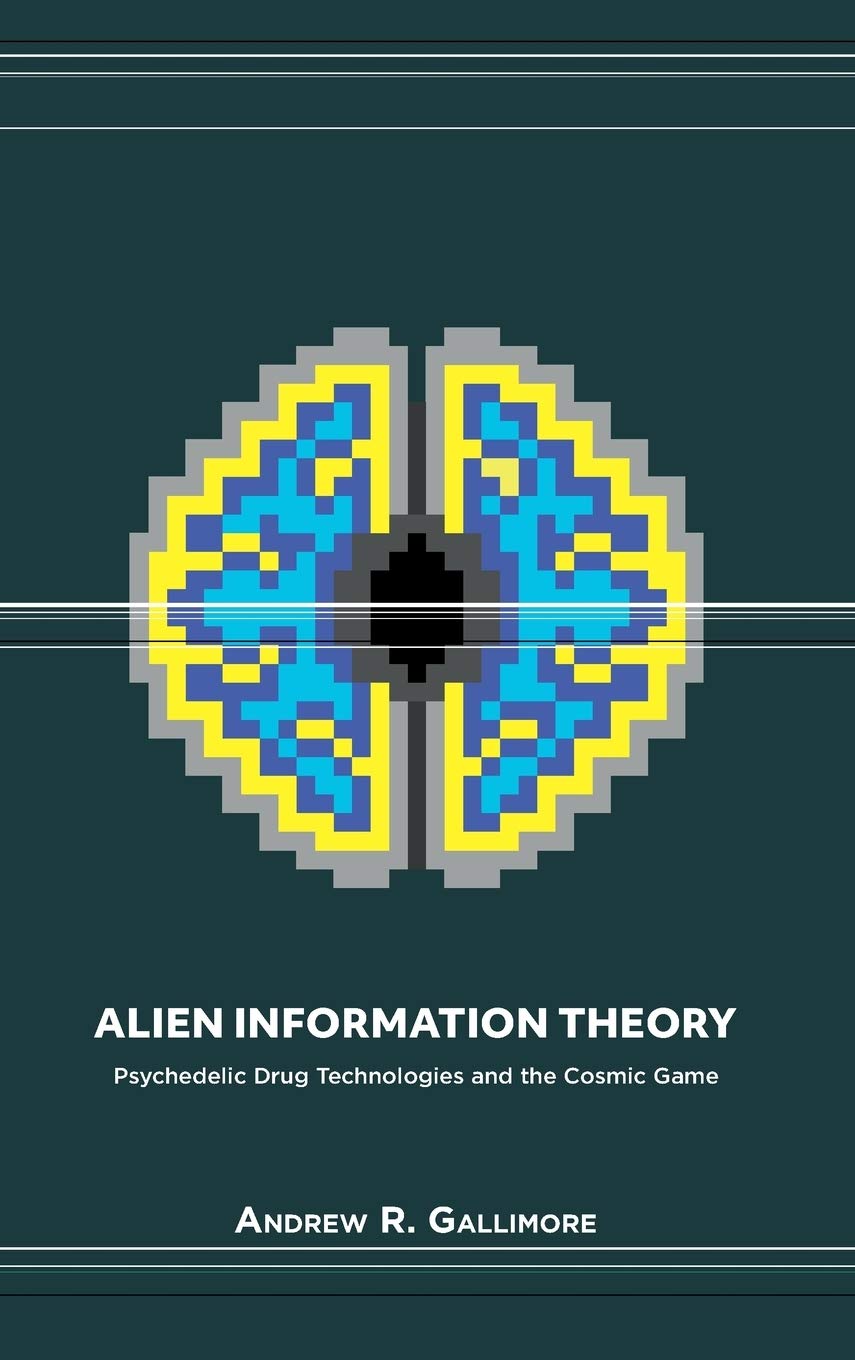 Alien Information Theory: Psychedelic Drug Technologies and