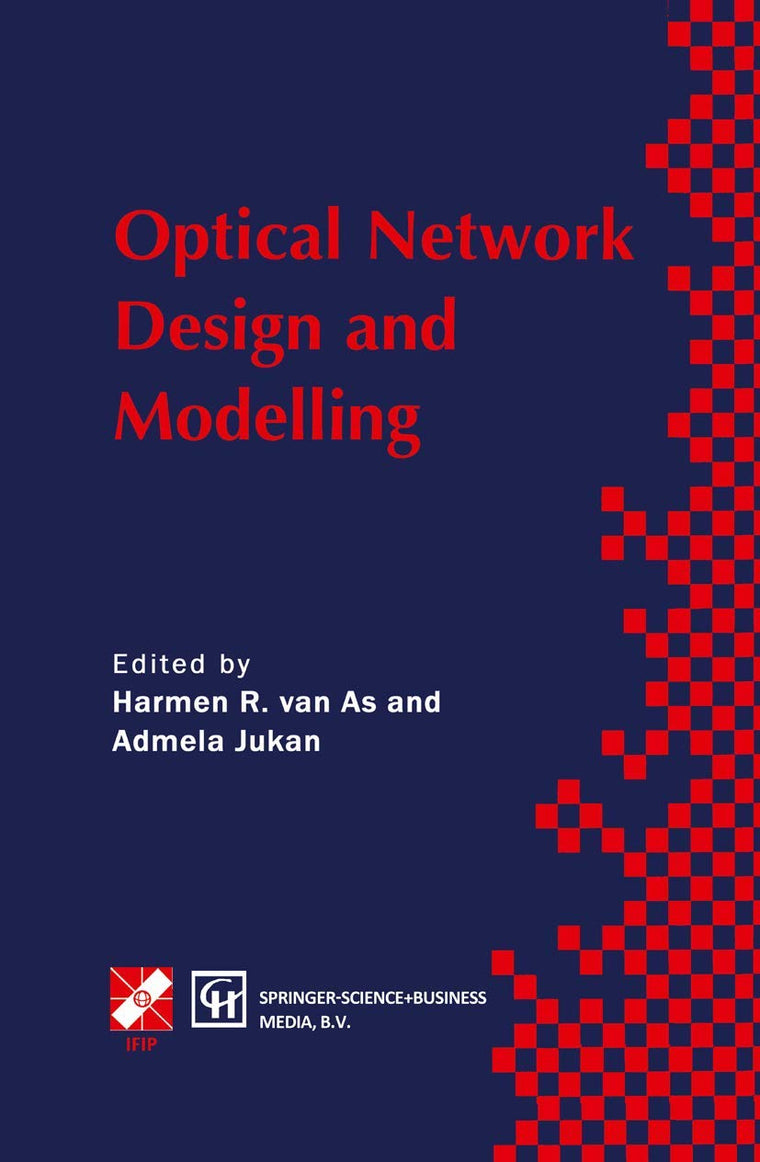 Optical Network Design and Modelling: IFIP TC6 Working Conference on Optical Network Design and Modelling 24-25 February 1997, Vienna, Austria (IFIP ... in Information and Communication Technology)