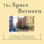 The Space Between: A Christian Engagement with the Built Environment (Cultural Exegesis)