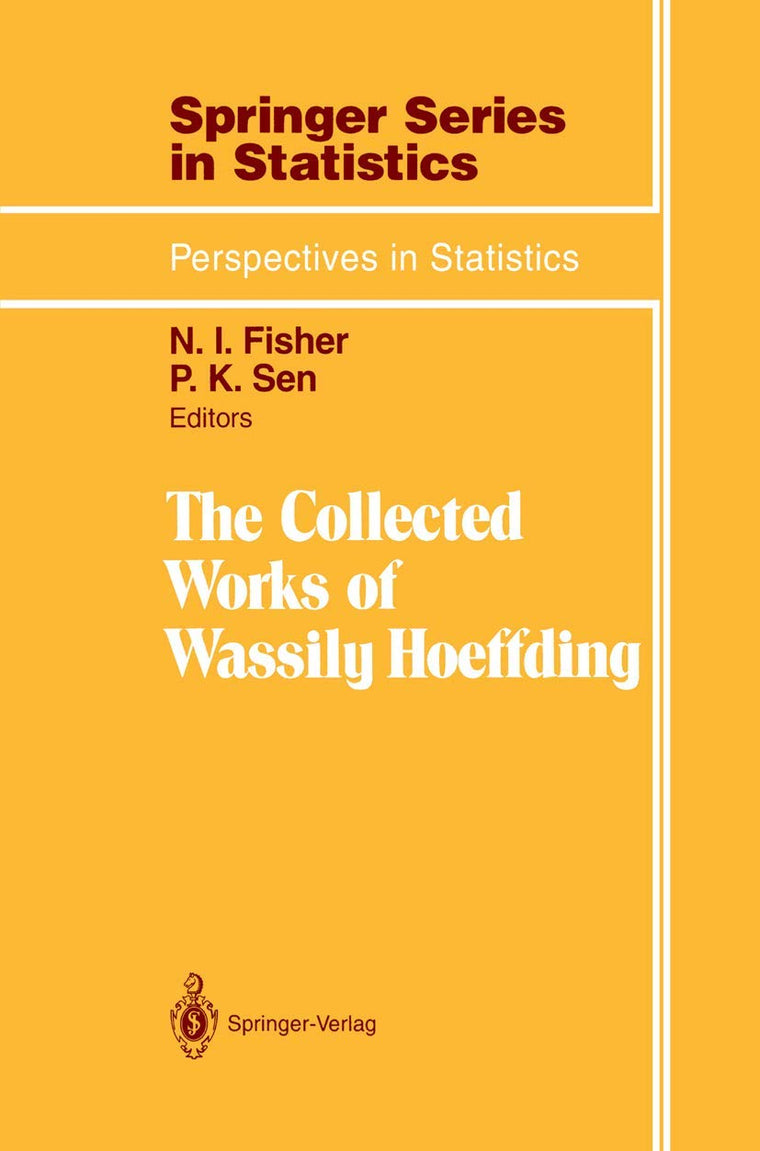 The Collected Works of Wassily Hoeffding (Springer Series in Statistics)