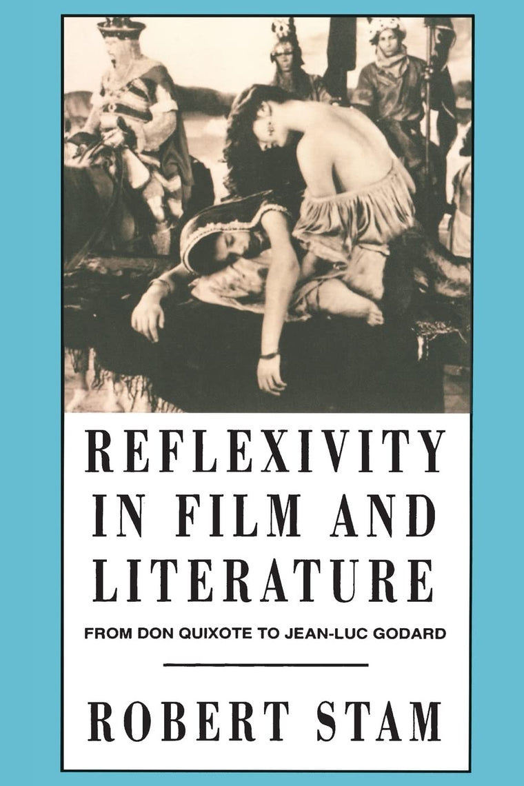 Reflexivity in Film and Literature: From Don Quixote to Jean-Luc Godard