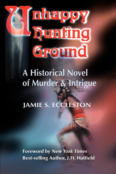 Unhappy Hunting Ground: A Historical Novel of Murder and Intrigue