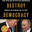 The Plot to Destroy Democracy: How Putin and His Spies Are U