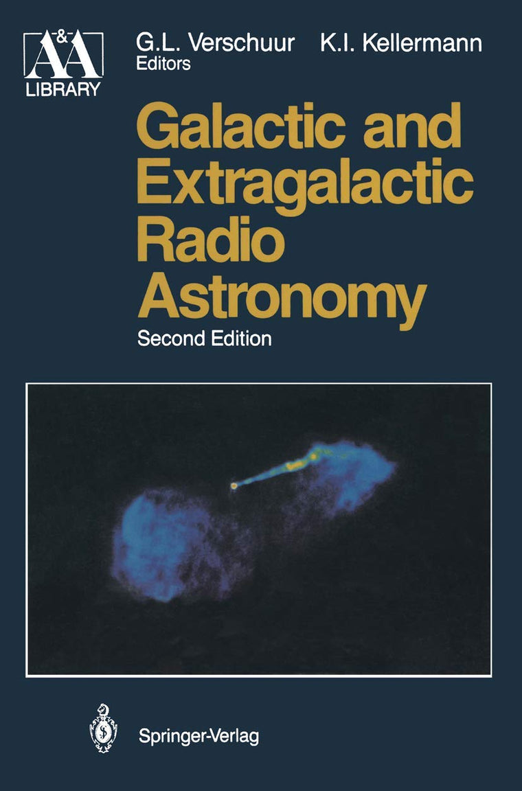 Galactic and Extragalactic Radio Astronomy (Springer Study Edition) (Astronomy and Astrophysics Library)