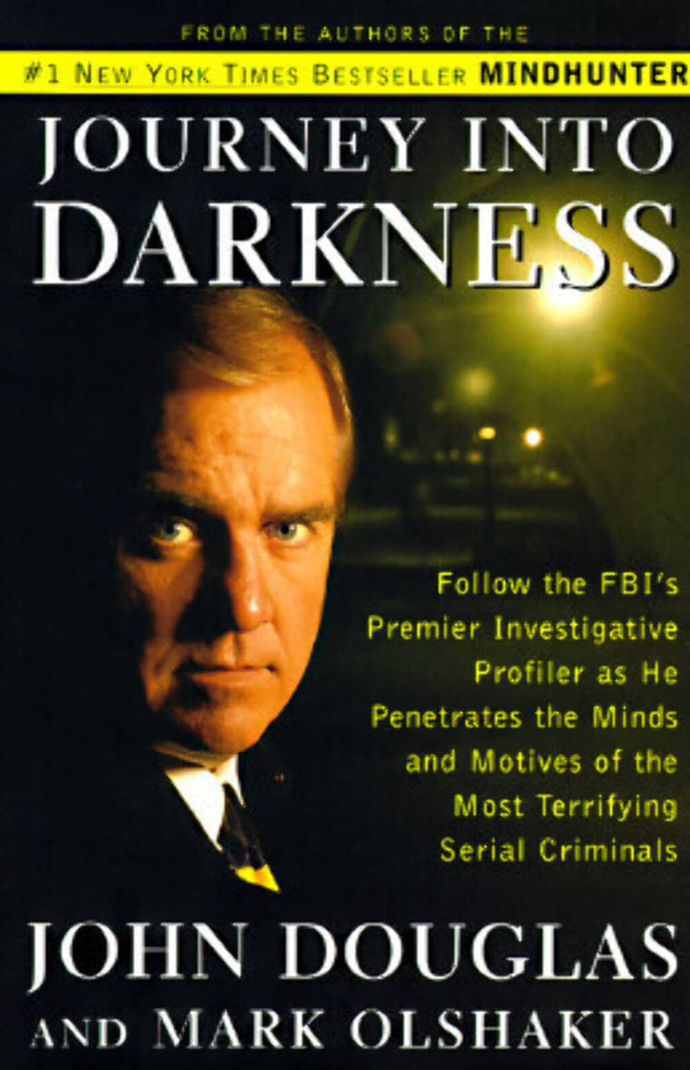 JOURNEY INTO DARKNESS: Follow the FBI's Premier Investigativ