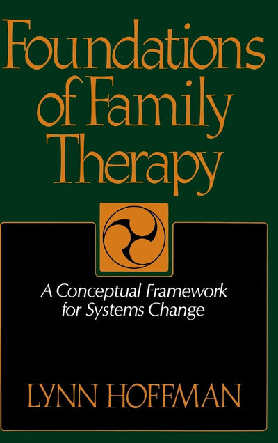 Foundations Of Family Therapy: A Conceptual Framework For Systems Change