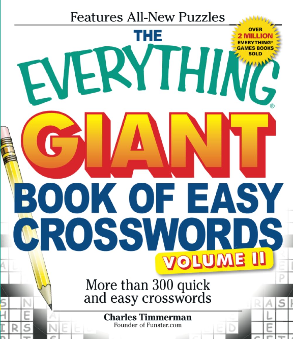 The Everything Giant Book of Easy Crosswords, Volume II: More than 300 quick and easy crosswords (Everything Series)