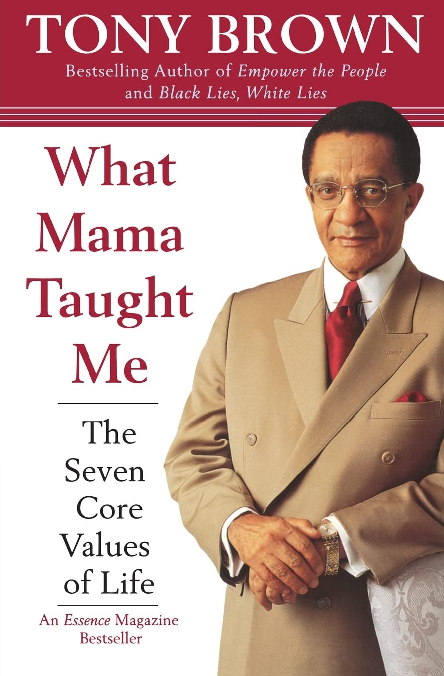 What Mama Taught Me: The Seven Core Values of Life