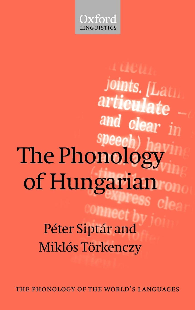The Phonology of Hungarian (The ^APhonology of the World's Languages)