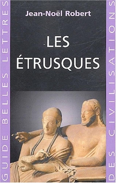 Les Etrusques (Guides Belles Lettres Des Civilisations) (French Edition)