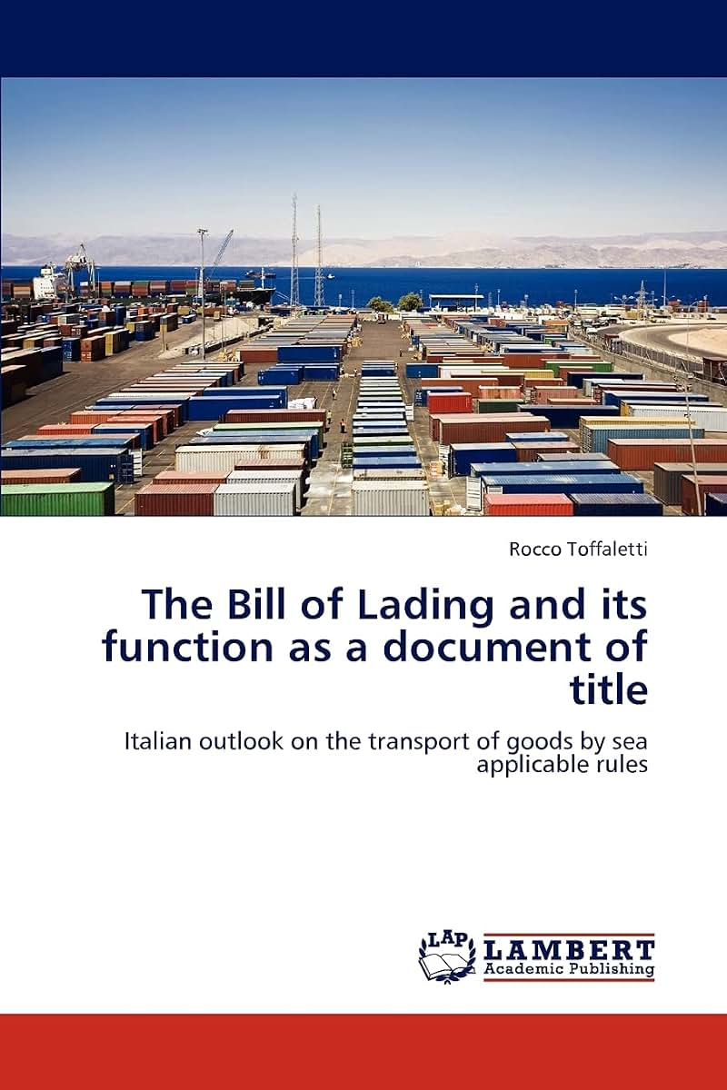 The Bill of Lading and its function as a document of title: Italian outlook on the transport of goods by sea applicable rules