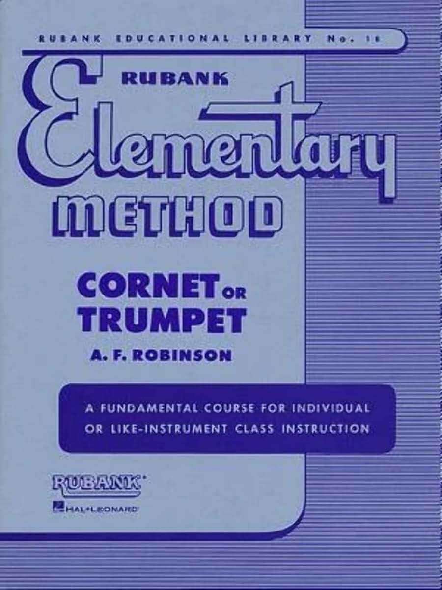Rubank Elementary Method - Cornet or Trumpet (Rubank Educational Library, 18) - Cornet and Trumpet Sheet Music Book - Cornet and Trumpet Book for Beginners with Scales, Arpeggios, Solos, and Duos
