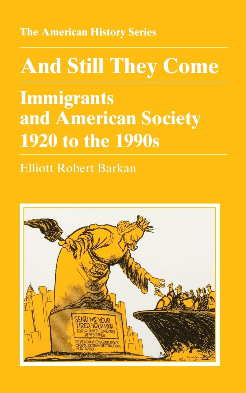 And Still They Come: Immigrants and American Society 1920 to the 1990s