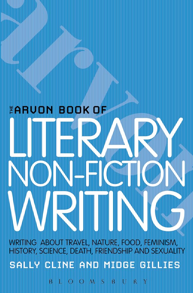 The Arvon Book of Literary Non-Fiction (Writers' and Artists' Companions)