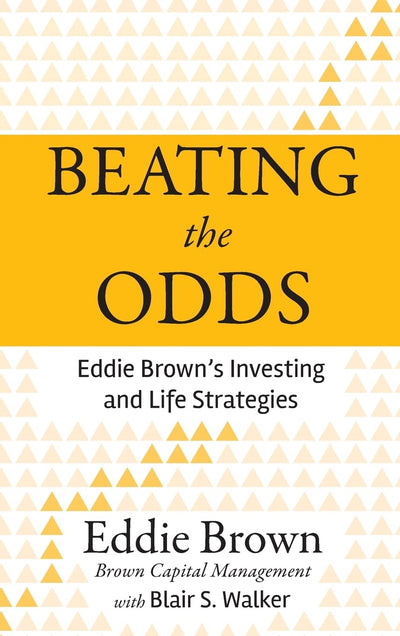 Beating the Odds: Eddie Brown's Investing and Life Strategies