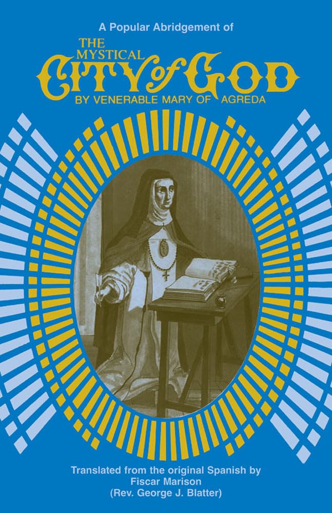 The Mystical City of God: A Popular Abridgement of the Divin