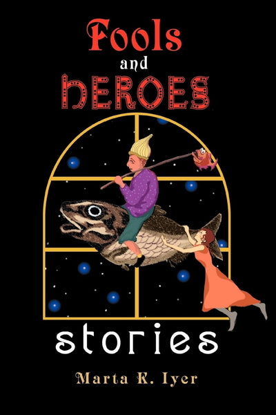 Fools and Heroes: stories